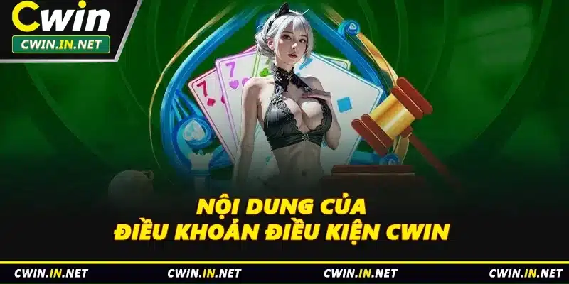 Nội dung của điều khoản điều kiện Cwin