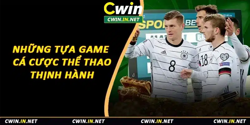 Những tựa game cá cược thể thao thịnh hành